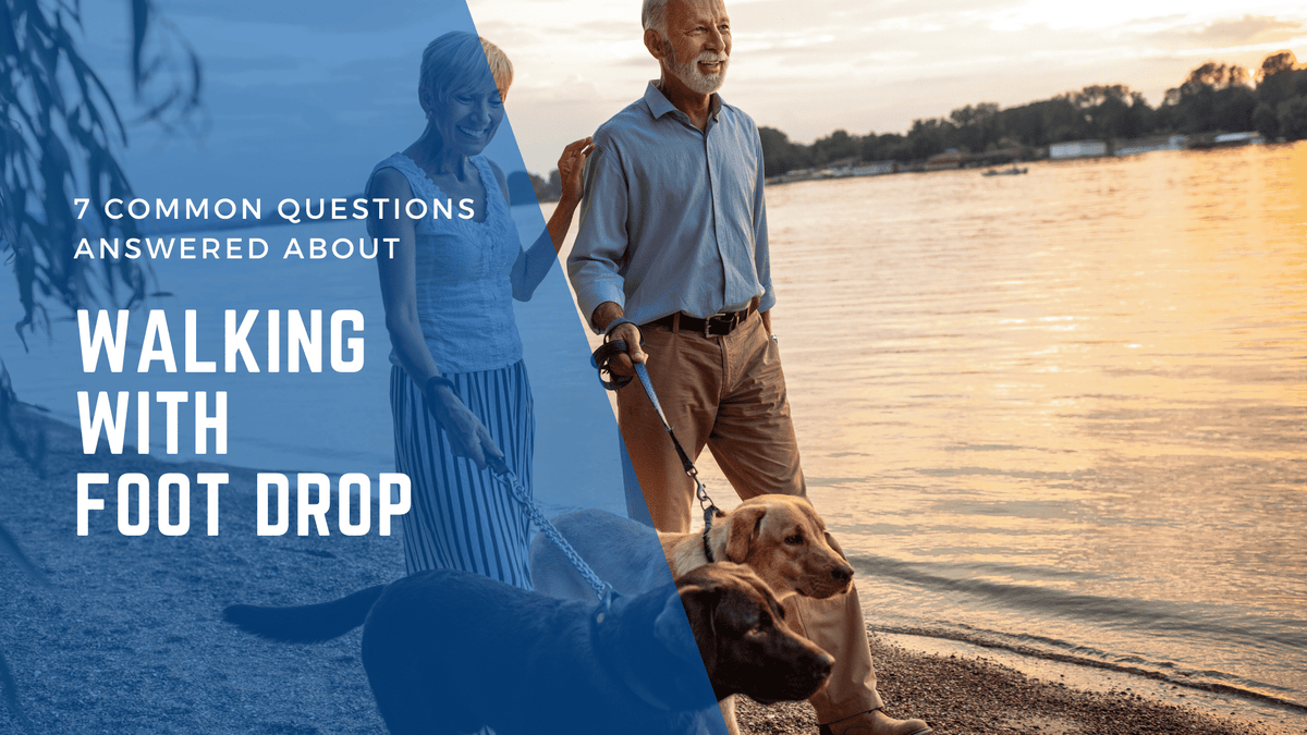 7 Common Questions Answered About Walking with Foot Drop Saebo