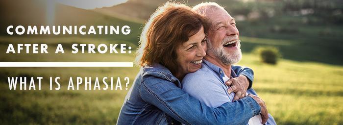 Communicating After a Stroke: What Is Aphasia?