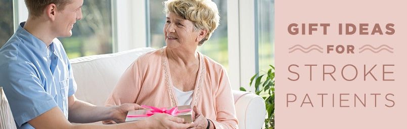 Gift Ideas for Stroke Patients