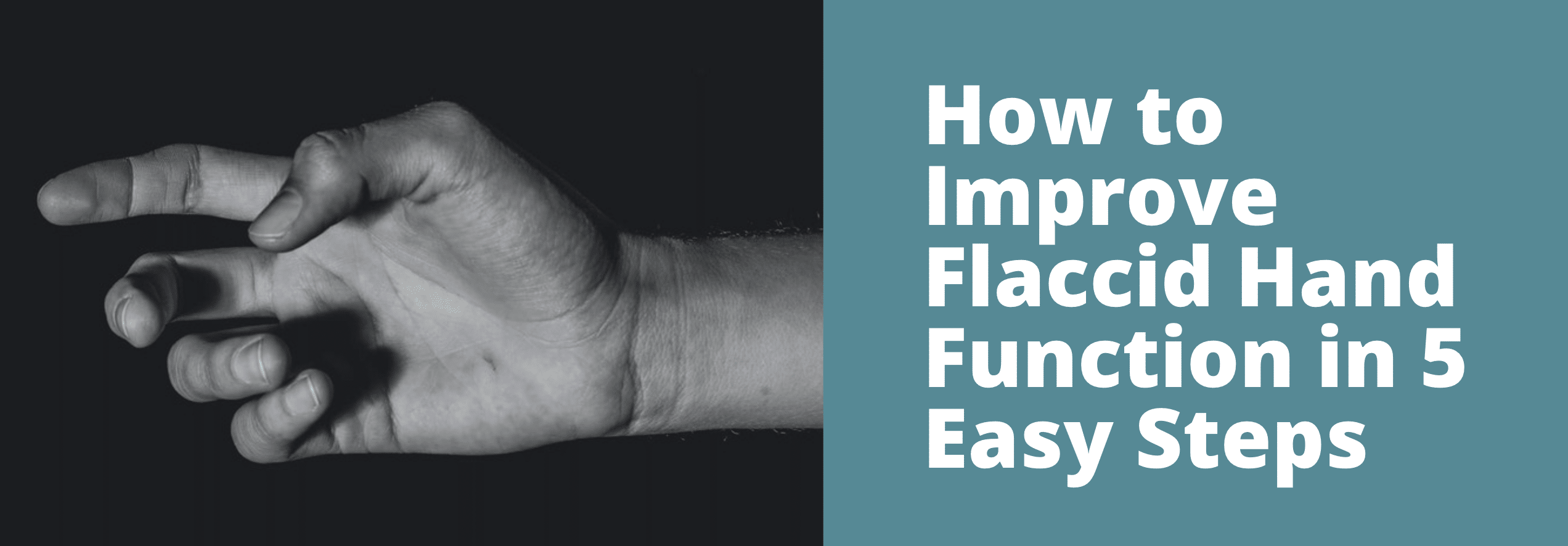 How to Improve Hand Function in a Flaccid Hand in 5 Easy Steps