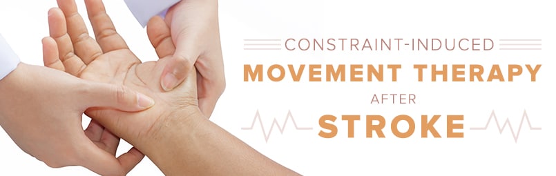 Constraint-Induced Movement Therapy After Stroke-blog