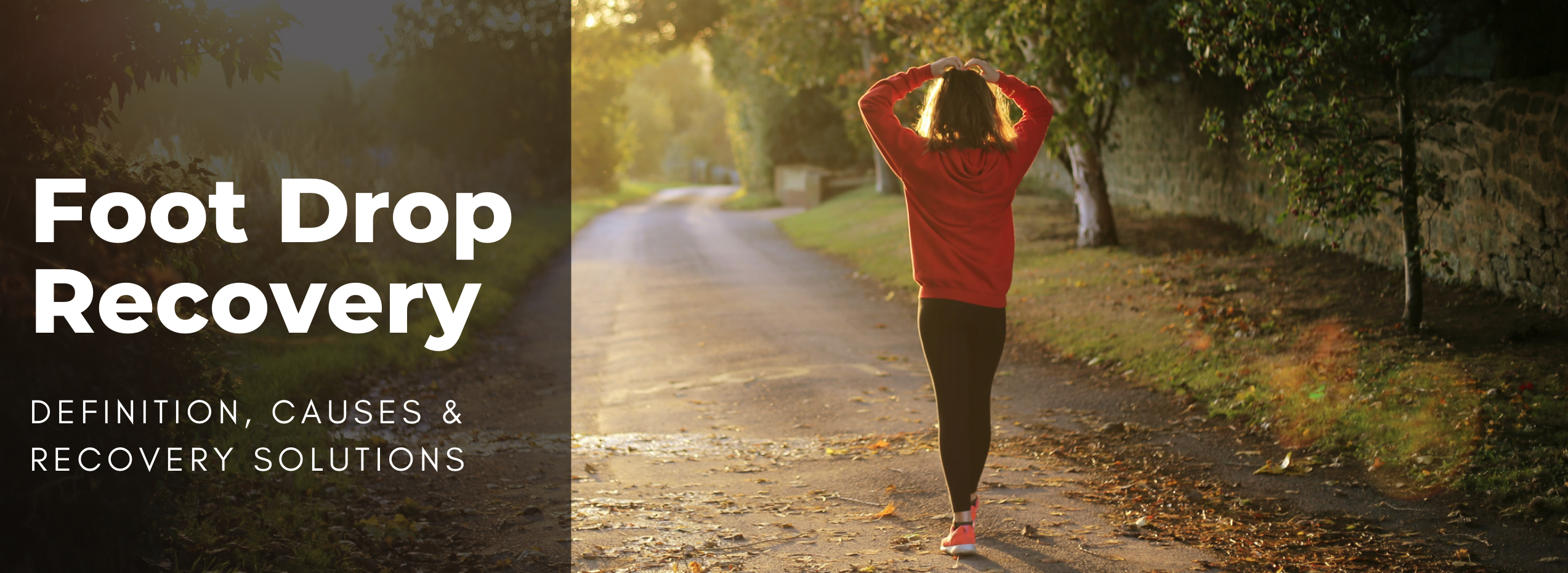 Foot Drop Recovery: Definition, Causes, & Recovery Solutions
