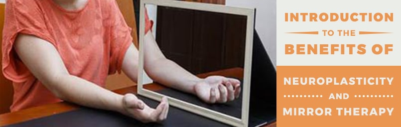 Guide to Mirror Therapy and the Benefits of Neuroplasticity