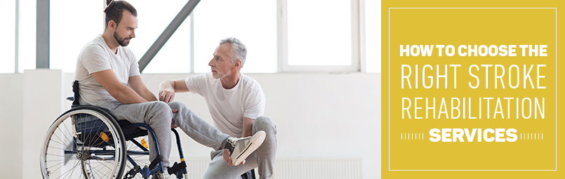 How to Choose the Right Stroke Rehabilitation Services-blog