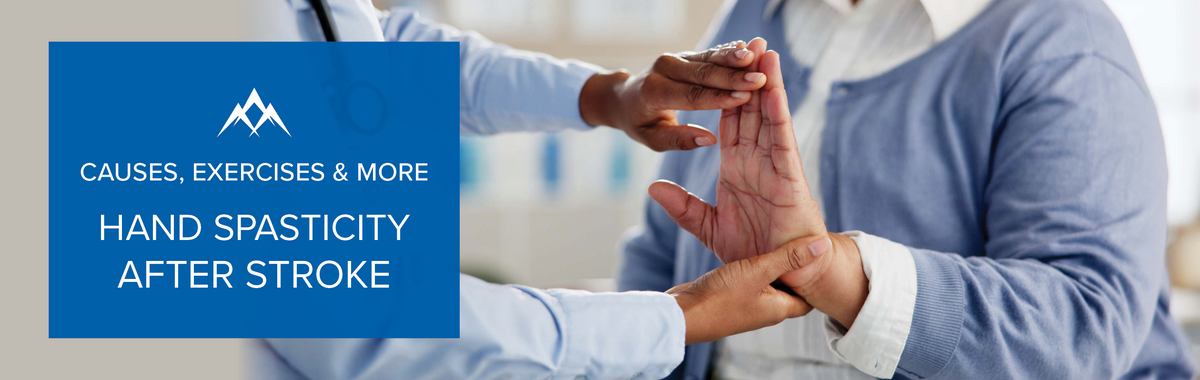 Hand Spasticity After Stroke: Causes, Treatment, Exercises, and Recovery