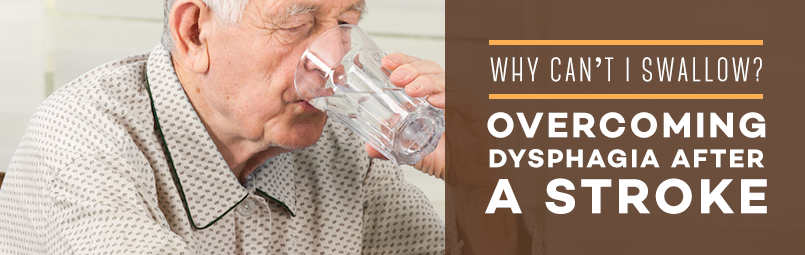 Why Can’t I Swallow? Overcoming Dysphagia After a Stroke