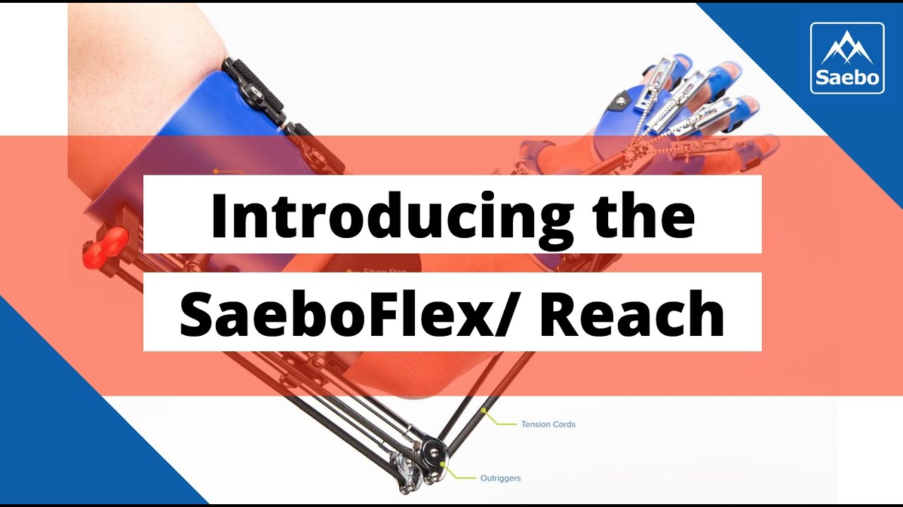 Introducing the SaeboFlex / Reach