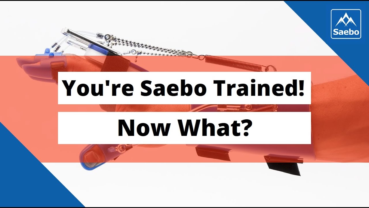 You're Saebo Trained! Now What?